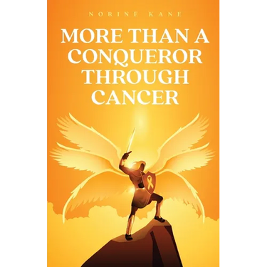 More Than A Conqueror Through Cancer