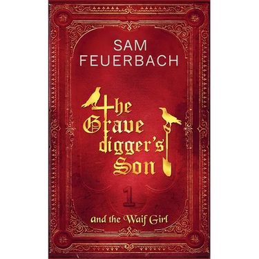 The Gravedigger's Son and the Waif Girl: (Volume 1)