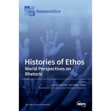 Histories of Ethos: World Perspectives on Rhetoric