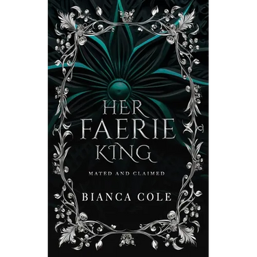 Her Faerie King: A Faerie Royalty Paranormal Romance