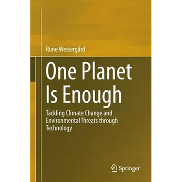 One Planet Is Enough: Tackling Climate Change and Environmental Threats Through Technology