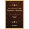 Full Revelations Of A Professional Rat-Catcher: After Twenty-Five Years' Experience (1898)
