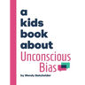 A Kids Book About Unconscious Bias