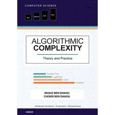 Algorithmic Complexity: Theory and Practice - A Comprehensive Guide to Understanding and Analyzing Algorithm Efficiency