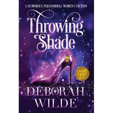 Throwing Shade: A Humorous Paranormal Women's Fiction (Large Print)