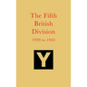 The Fifth British Division 1939 to 1945
