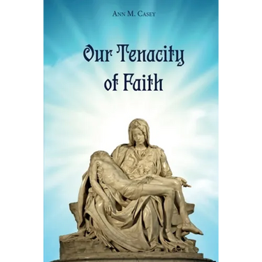 Our Tenacity of Faith