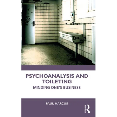 Psychoanalysis and Toileting: Minding One's Business