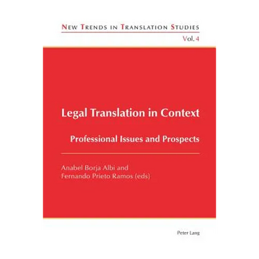 Legal Translation in Context: Professional Issues and Prospects