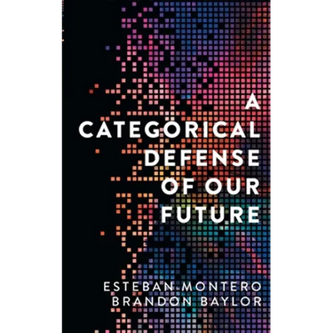 A Categorical Defense of Our Future