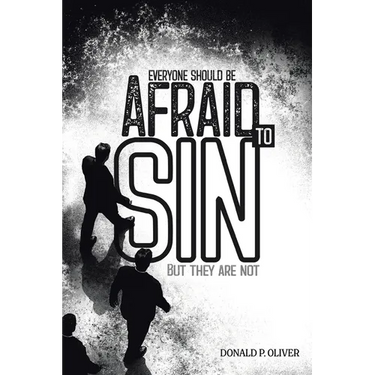 Everyone Should Be Afraid to Sin: But They Are Not