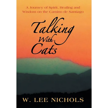 Talking with Cats: A Journey of Spirit, Healing and Wisdom on the Camino de Santiago