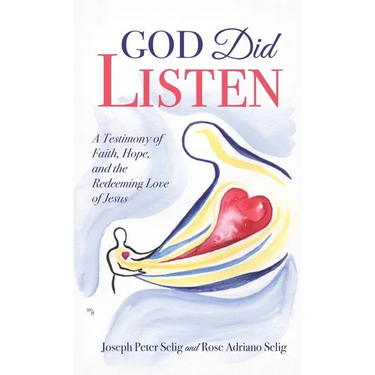God Did Listen: A Testimony of Faith, Hope, and the Redeeming Love of Jesus