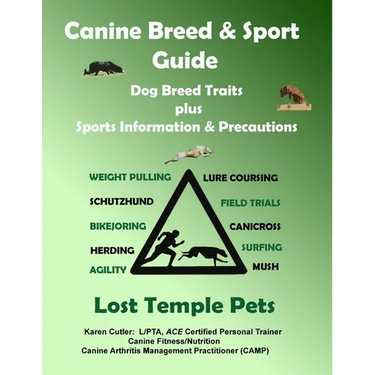 Canine Breed & Sport Guide: Dog Breed Traits plus Sports Information & Precautions