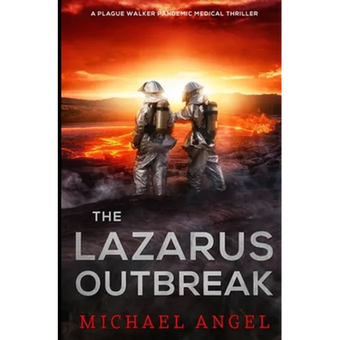The Lazarus Outbreak: A Plague Walker Pandemic Medical Thriller