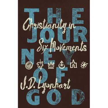 The Journey of God: Christianity in Six Movements