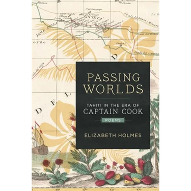 Passing Worlds: Tahiti in the Era of Captain Cook