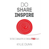 Do Share Inspire: The Year I Changed My Life Through TED Talks