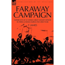 Faraway Campaign: Experiences of an Indian Army Cavalry Officer in Persia & Russia During the Great War