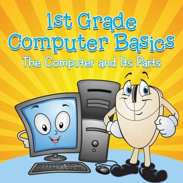 1st Grade Computer Basics: The Computer and Its Parts