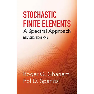 Stochastic Finite Elements: A Spectral Approach, Revised Edition