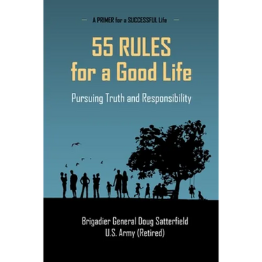 55 Rules for a Good Life: Pursuing Truth and Responsibility