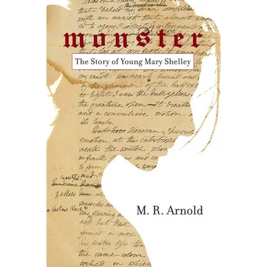 Monster: The Story of a Young Mary Shelley (Life of Mary Shelley, Author of the Frankenstein Book)