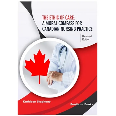 The Ethic of Care: A Moral Compass for Canadian Nursing Practice