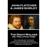 John Fletcher & James Shirley - The Night-Walker or, The Little Thief: "Since 'tis become the Title of our Play, A woman once in a Coronation may With