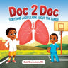 Doc 2 Doc: Tony and Jace Learn About The Lungs
