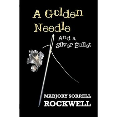 A Golden Needle and A Silver Bullet-A Quilters Club Mystery