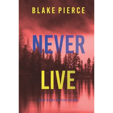 Never Live (A May Moore Suspense Thriller-Book 3)