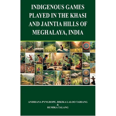 Indigenous Games Played in the Khasi and Jaintia Hills of Meghalaya, India
