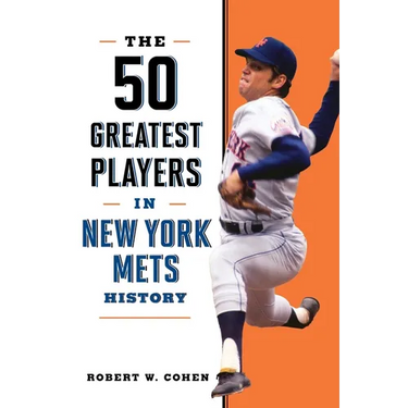 The 50 Greatest Players in New York Mets History