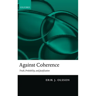 Against Coherence: Truth, Probability, and Justification