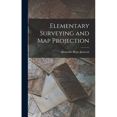 Elementary Surveying and Map Projection