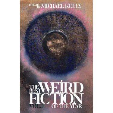 The Best Weird Fiction of the Year, Vol. 1