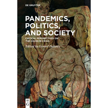 Pandemics, Politics, and Society: Critical Perspectives on the Covid-19 Crisis