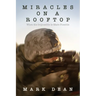 Miracles on a Rooftop: When the Impossible is Made Possible