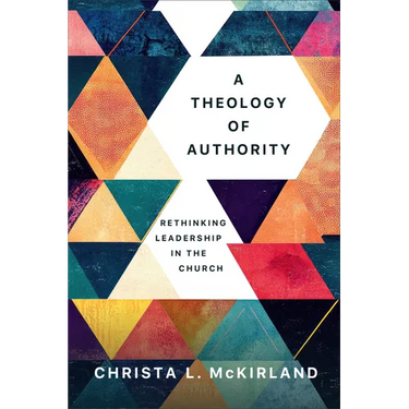 Theology of Authority: Rethinking Leadership in the Church