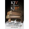 KJV or KJB?: : King James Version - or - King James Bible?