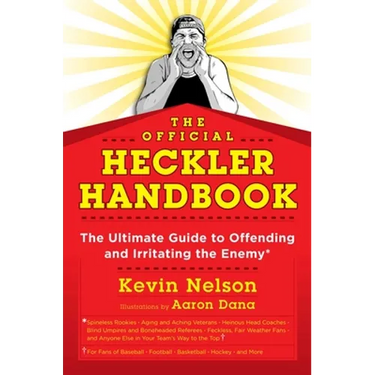 The Official Heckler Handbook: The Ultimate Guide to Offending and Irritating the Enemy