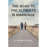 The Road To The Ultimate In Marriage