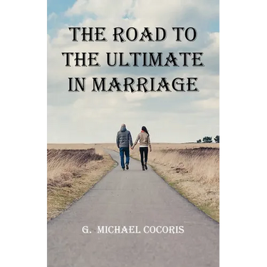 The Road To The Ultimate In Marriage