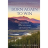 Born Again to Win: 100 Daily Discipleship Devotions