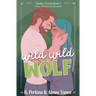 Wild Wild Wolf: A Small Town Paranormal Romance