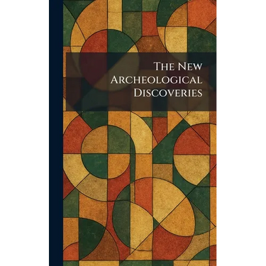 The New Archeological Discoveries