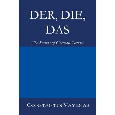 Der, Die, Das: The Secrets of German Gender