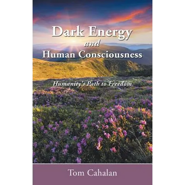 Dark Energy and Human Consciousness: Humanity's Path to Freedom