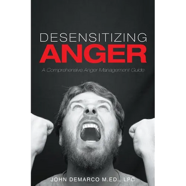 Desensitizing Anger: A Comprehensive Anger Management Guide